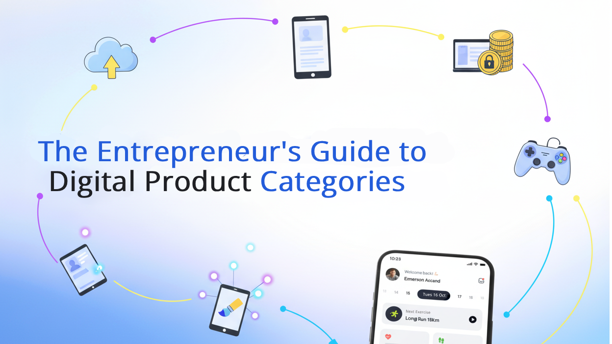 Digital Product Categories: Types of Products You Can Build in 2025